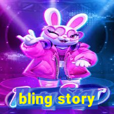 bling story